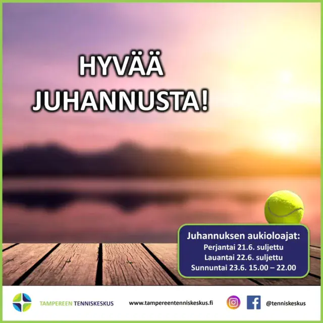 Tenniskeskus toivottaa kaikille oikein hyvää juhannusta!☀️

Tänään torstaina palvelemme vielä normaalisti.

Juhannuksen aukioloajat:

Perjantai 21.6. suljettu
Lauantai 22.6. suljettu
Sunnuntai 23.6. klo 15.00-22.00

Ps. muistathan, että kaikki poikkeukselliset aukioloaikamme löydät aina nettisivuiltamme.